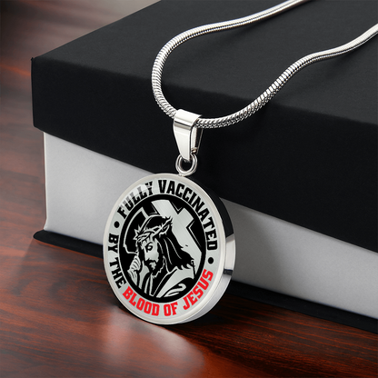 To A Believer - Fully Vaccinated By The Blood Of Jesus  - Circle Pendant