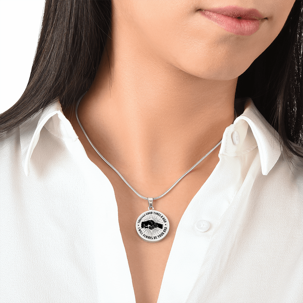To My Son - Through Good Times And Bad - I Will Always Be Your Dad - Circle Necklace