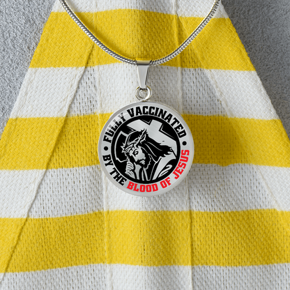 To A Believer - Fully Vaccinated By The Blood Of Jesus  - Circle Pendant