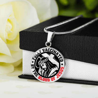 To A Believer - Fully Vaccinated By The Blood Of Jesus  - Circle Pendant