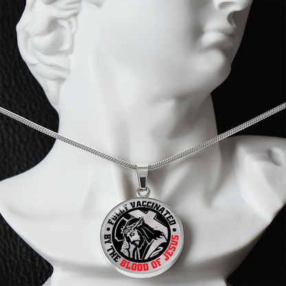 To A Believer - Fully Vaccinated By The Blood Of Jesus  - Circle Pendant
