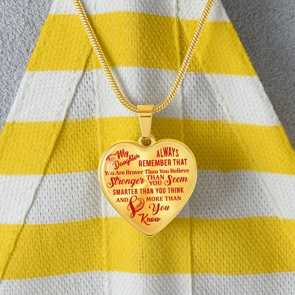 To My Daughter - Always Remember That You Are Braver - Heart Necklace - PRICE INCLUDES FREE SHIPPING