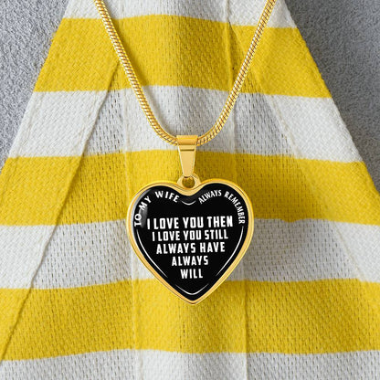 To My Wife - Always Remember I Love You - Heart Necklace - PRICE INCLUDES FREE SHIPPING