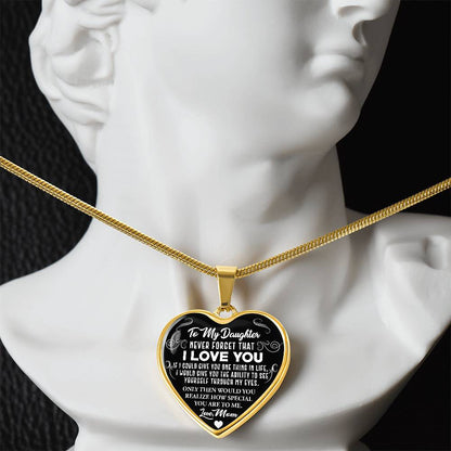 To My Daughter - Never Forget That I Love You - Heart Necklace - PRICE INCLUDES FREE SHIPPING