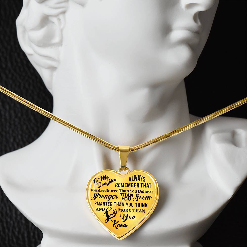 To My Daughter - Always Remember That You Are Braver - Heart Necklace - PRICE INCLUDES FREE SHIPPING