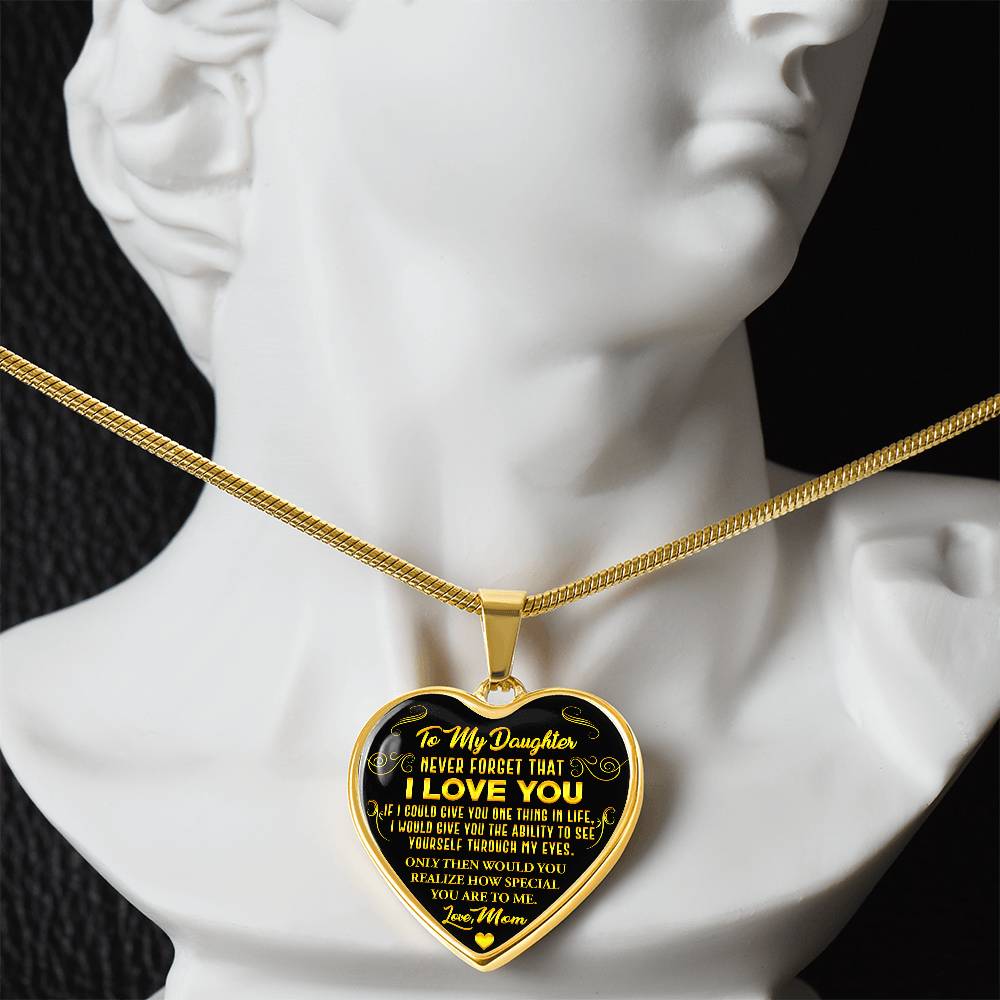 To My Daughter - Never Forget That I Love You - Heart Necklace - PRICE INCLUDES FREE SHIPPING