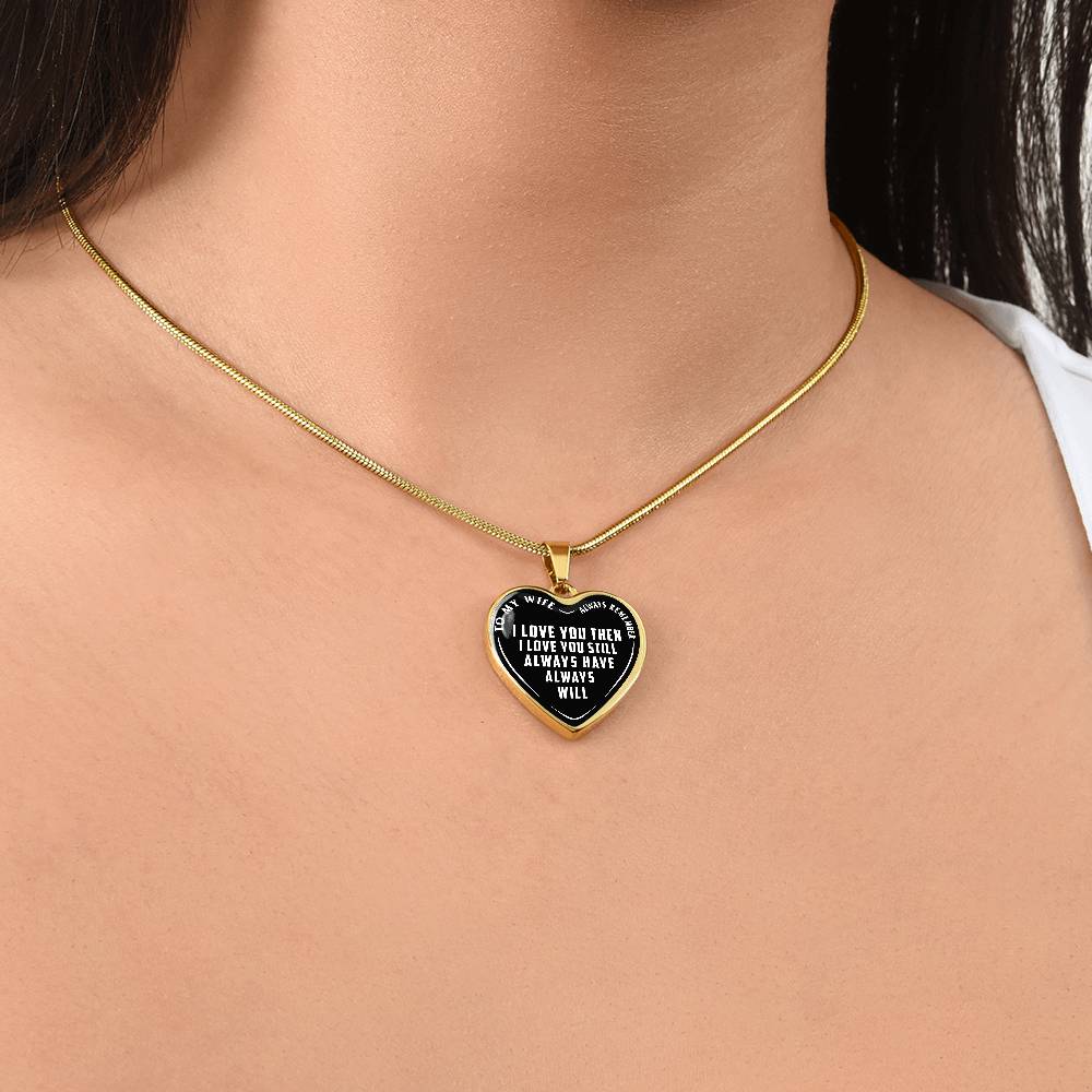 To My Wife - Always Remember I Love You - Heart Necklace - PRICE INCLUDES FREE SHIPPING