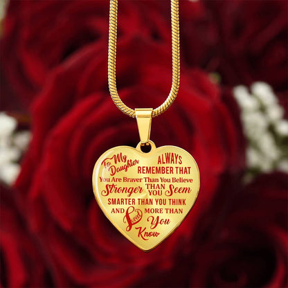 To My Daughter - Always Remember That You Are Braver - Heart Necklace - PRICE INCLUDES FREE SHIPPING