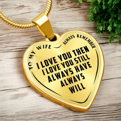 To My Wife - Always Remember I Love You - Heart Necklace - PRICE INCLUDES FREE SHIPPING