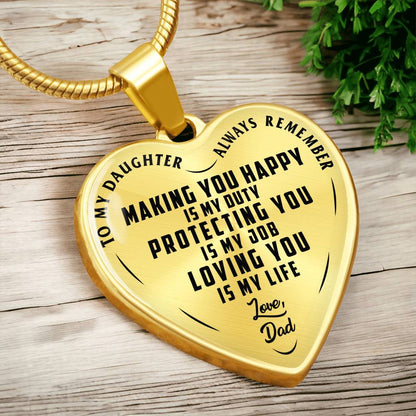 To My Daughter - Always Remember Making You Happy Is My Duty - Heart Necklace - PRICE INCLUDES FREE SHIPPING