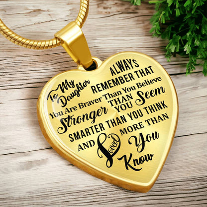 To My Daughter - Always Remember That You Are Braver - Heart Necklace - PRICE INCLUDES FREE SHIPPING