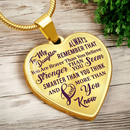To My Daughter - Always Remember That You Are Braver - Heart Necklace - PRICE INCLUDES FREE SHIPPING