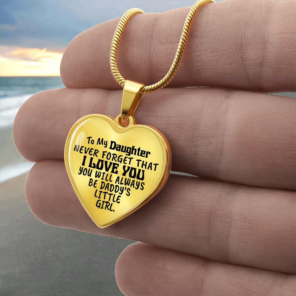 To My Daughter - Never Forget That I love You - Heart Necklace - PRICE INCLUDES FREE SHIPPING