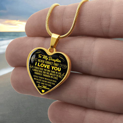 To My Daughter - Never Forget That I Love You - Heart Necklace - PRICE INCLUDES FREE SHIPPING