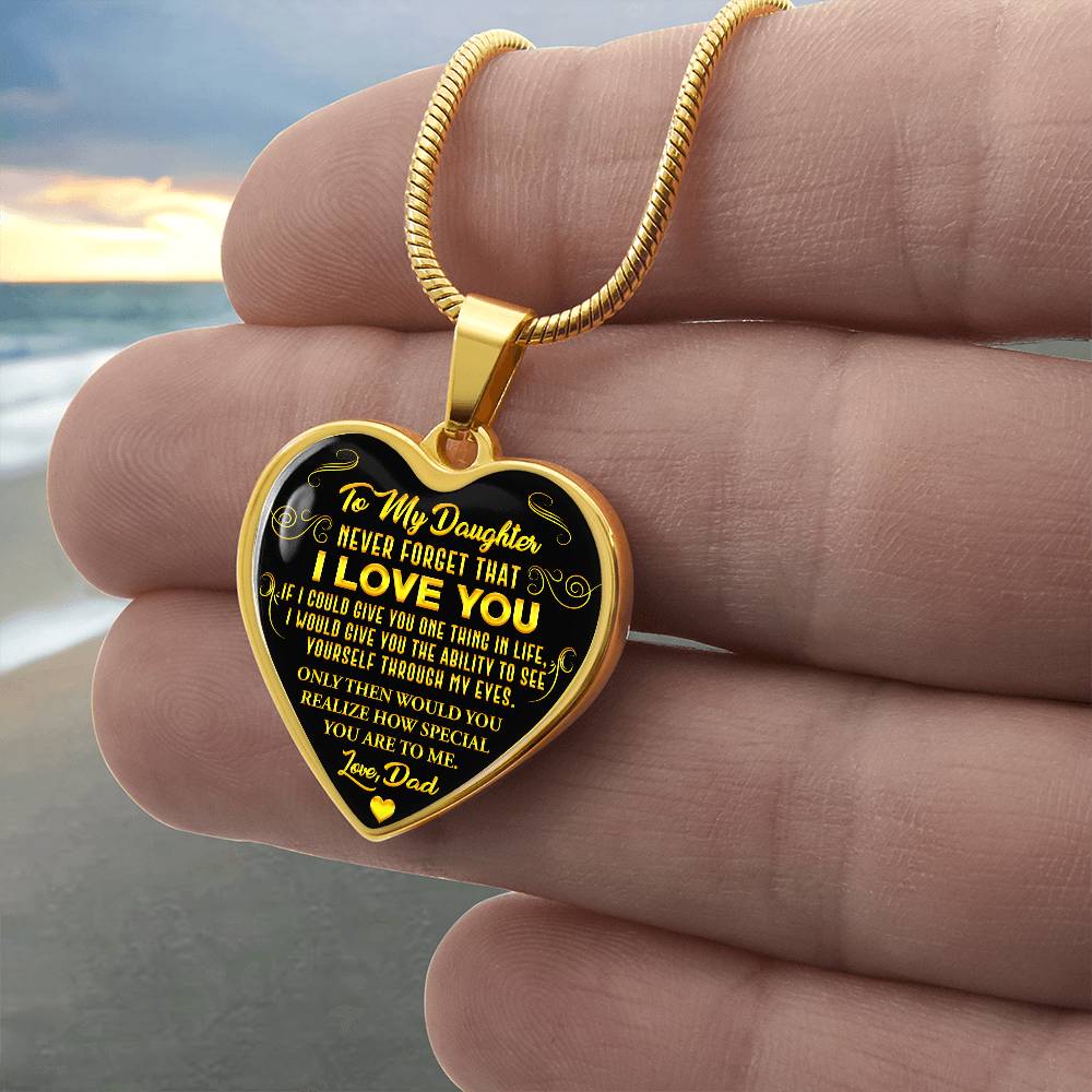 To My Daughter - Never Forget That I Love You - Heart Necklace - PRICE INCLUDES FREE SHIPPING
