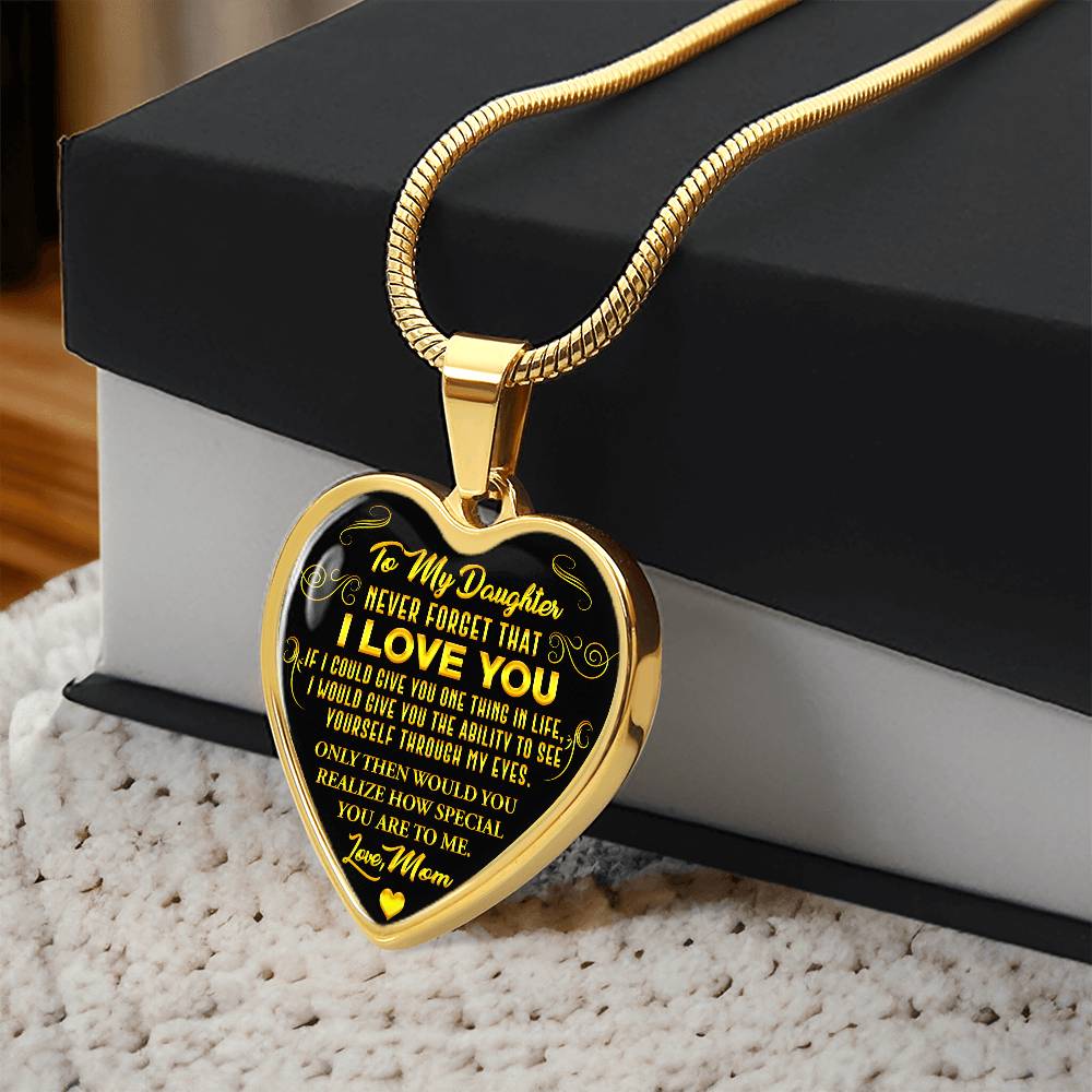 To My Daughter - Never Forget That I Love You - Heart Necklace - PRICE INCLUDES FREE SHIPPING