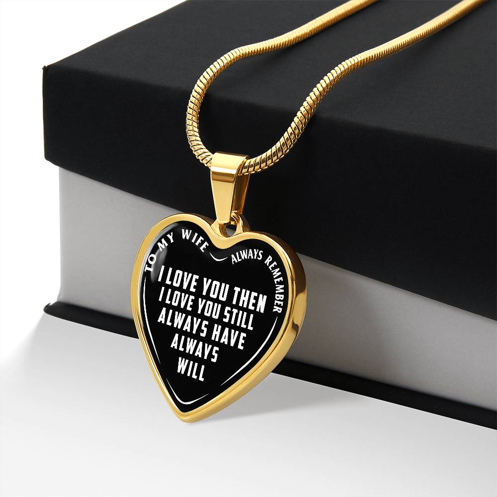 To My Wife - Always Remember I Love You - Heart Necklace - PRICE INCLUDES FREE SHIPPING