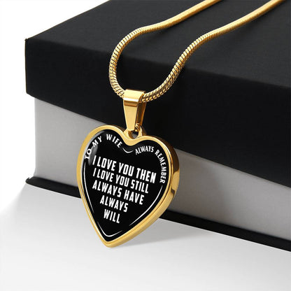 To My Wife - Always Remember I Love You - Heart Necklace - PRICE INCLUDES FREE SHIPPING
