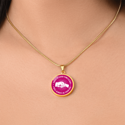 To My Daughter - Through Good Times & Bad  - Circle Pendant - Dark Pink