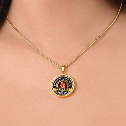 To My Son - Through Good Times And Bad - I Will Always Be Your Dad - Circle Necklace