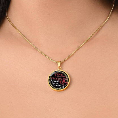 To My Wife - I Love You Then - I Love You Still - Circle Necklace
