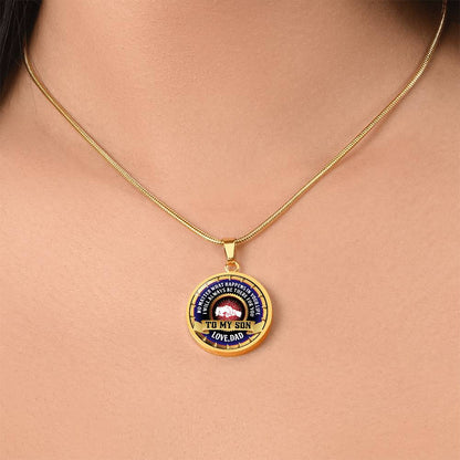 To My Son - Through Good Times And Bad - I Will Always Be Your Dad - Circle Necklace