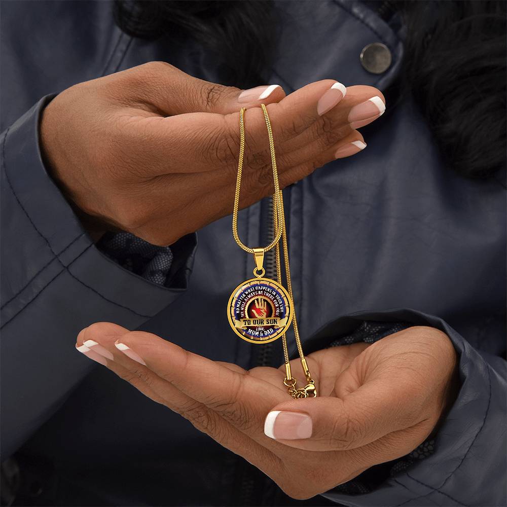 To My Son - Through Good Times And Bad - I Will Always Be Your Dad - Circle Necklace