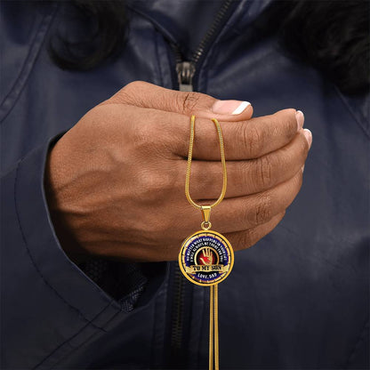 To My Son - Through Good Times And Bad - I Will Always Be Your Dad - Circle Necklace