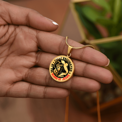 To A Believer - Fully Vaccinated By The Blood Of Jesus  - Circle Pendant