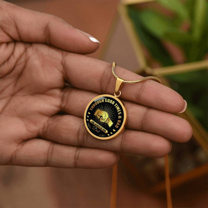 Through Good Times And Bad - I Will Always Be Your Dad - Circle Necklace