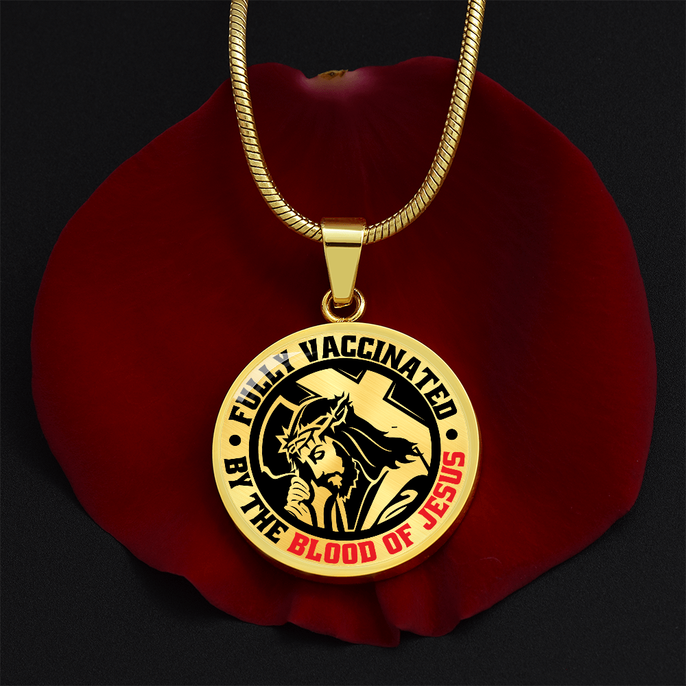 To A Believer - Fully Vaccinated By The Blood Of Jesus  - Circle Pendant