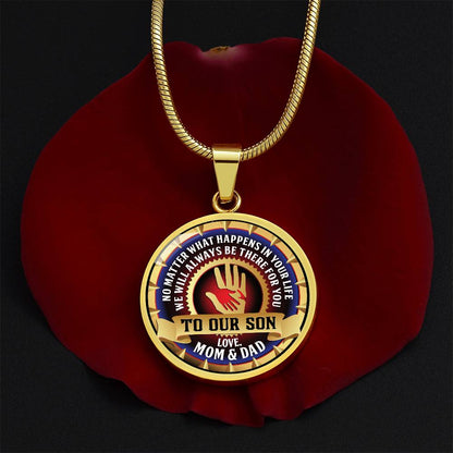 To My Son - Through Good Times And Bad - I Will Always Be Your Dad - Circle Necklace