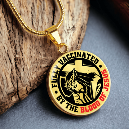 To A Believer - Fully Vaccinated By The Blood Of Jesus  - Circle Pendant