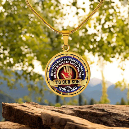 To My Son - Through Good Times And Bad - I Will Always Be Your Dad - Circle Necklace