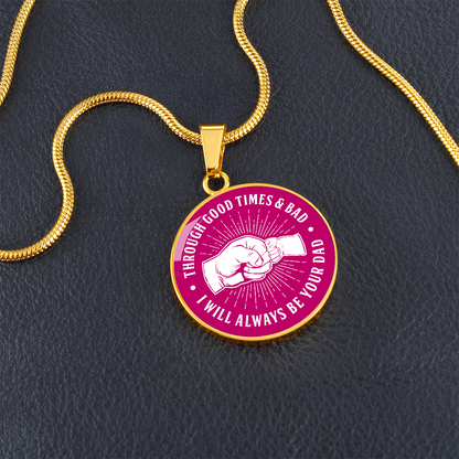 To My Daughter - Through Good Times & Bad  - Circle Pendant - Dark Pink