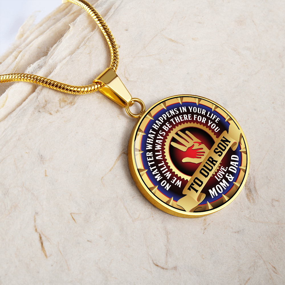 To My Son - Through Good Times And Bad - I Will Always Be Your Dad - Circle Necklace