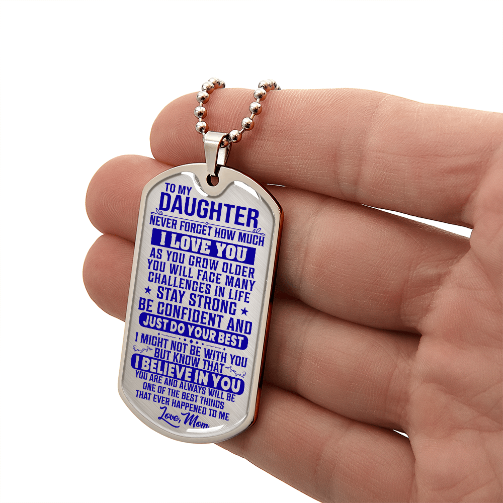 To My Daughter - Never Forget I Love You - Dog Tag Necklace