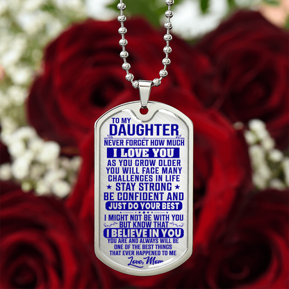 To My Daughter - Never Forget I Love You - Dog Tag Necklace