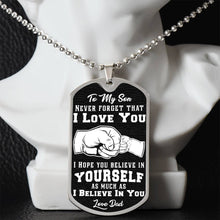 Load image into Gallery viewer, To My Son - I Believe In You - Love Dad - PRICE INCLUDES FREE SHIPPING