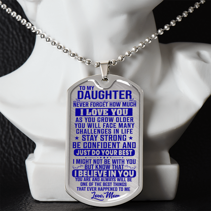 To My Daughter - Never Forget I Love You - Dog Tag Necklace