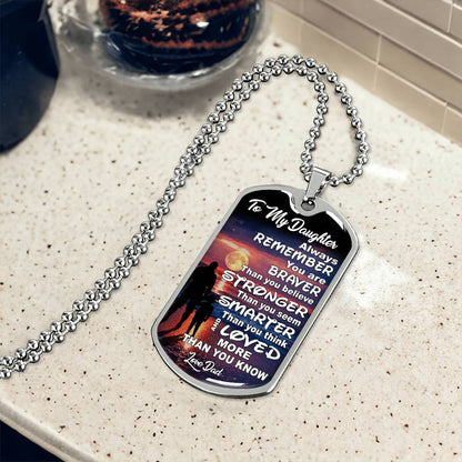 To My Daughter - Always Remember You Are Braver Than You Believe - Dog Tag Necklace