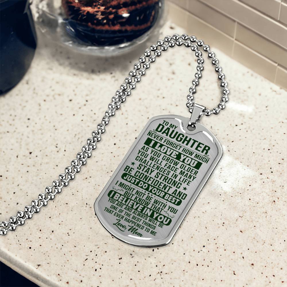 To My Daughter - Never Forget I Love You Green - Dog Tag Necklace