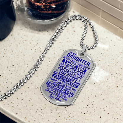 To My Daughter - Never Forget I Love You - Dog Tag Necklace