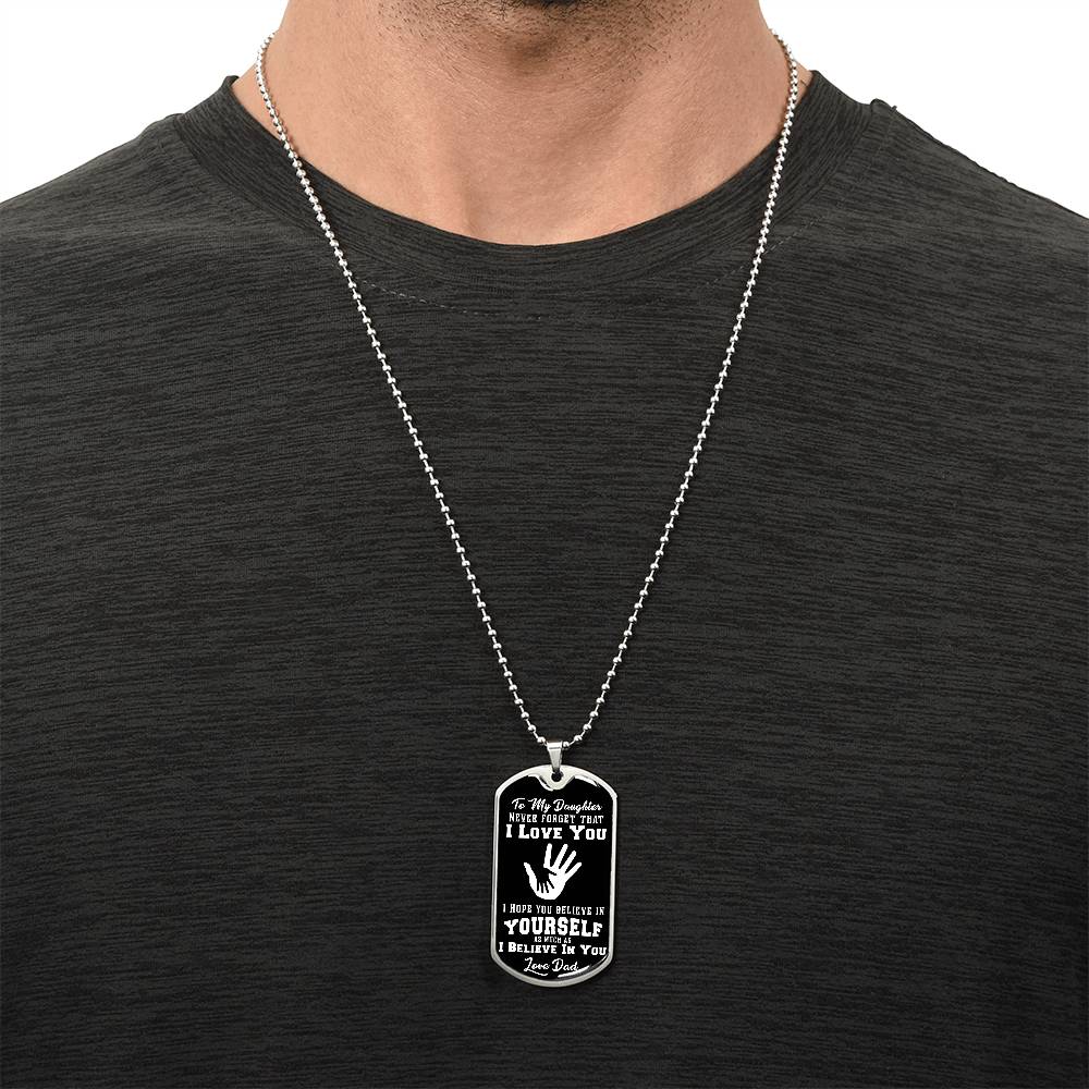 To My Daughter - Never Forget I Love You - Hands - Dog Tag Necklace