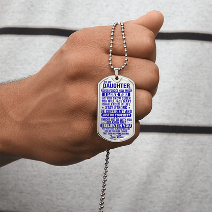 To My Daughter - Never Forget I Love You - Dog Tag Necklace