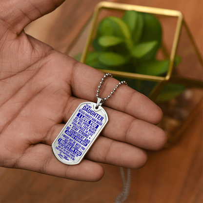To My Daughter - Never Forget I Love You - Dog Tag Necklace