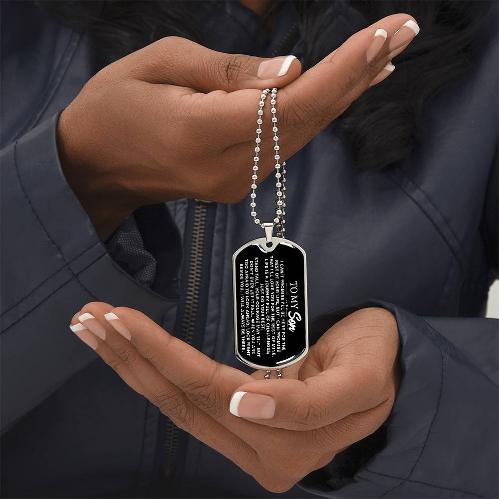 To My Son - I Can't Promise I'll Be Here For The Rest Of Your Life - Dog Tag Necklace