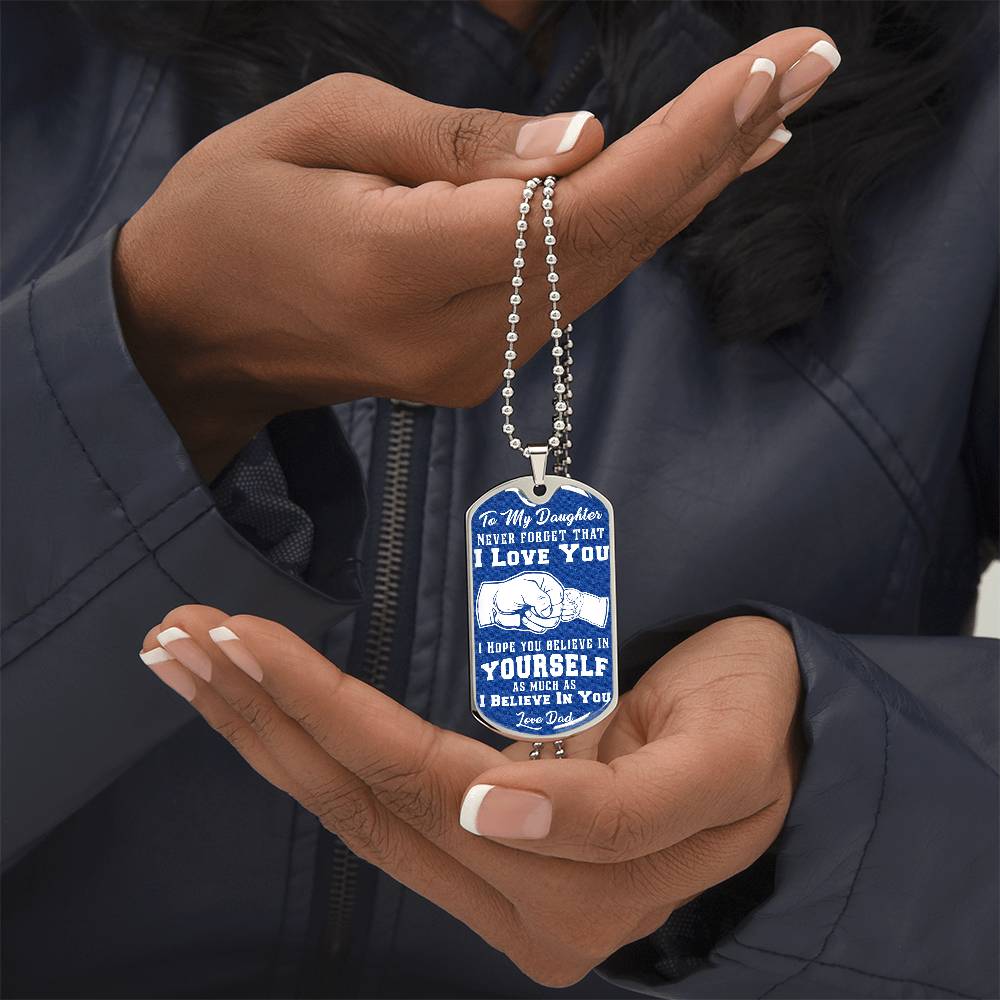 To My Daughter - Never Forget That I Love You - Fist Bump - Dog Tag Necklace