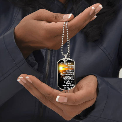 To My Son - You Are Braver - Dog Tag Necklace