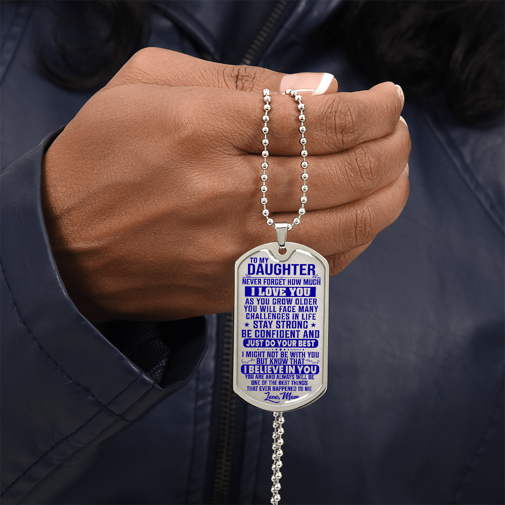 To My Daughter - Never Forget I Love You - Dog Tag Necklace